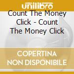 Count The Money Click - Count The Money Click cd