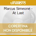 Marcus Simeone - At Last cd musicale di Marcus Simeone