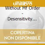 Without Mf Order - Desensitivity Training cd musicale di Without Mf Order