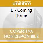 L - Coming Home cd