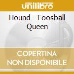 Hound - Foosball Queen cd