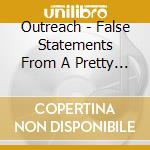 Outreach - False Statements From A Pretty Mouth cd