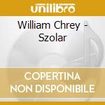 William Chrey - Szolar cd musicale di William Chrey