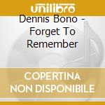 Dennis Bono - Forget To Remember cd