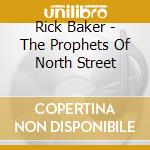 Rick Baker - The Prophets Of North Street cd