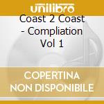 Coast 2 Coast - Compliation Vol 1 cd