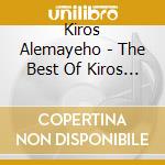 Kiros Alemayeho - The Best Of Kiros Alemayehu (Ethiopian Contemporary Tigrigna Music) cd