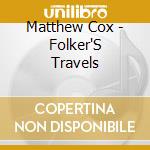 Matthew Cox - Folker'S Travels cd
