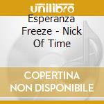 Esperanza Freeze - Nick Of Time cd