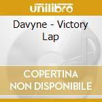Davyne - Victory Lap cd musicale di Davyne