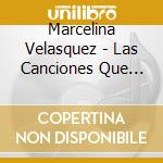 Marcelina Velasquez - Las Canciones Que Cantaba Mi Madre Querida cd