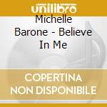 Michelle Barone - Believe In Me cd