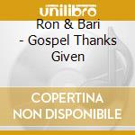 Ron & Bari - Gospel Thanks Given cd