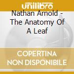 Nathan Arnold - The Anatomy Of A Leaf cd