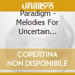 Paradigm - Melodies For Uncertain Robots cd