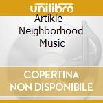 Artikle - Neighborhood Music cd