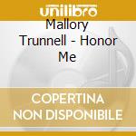 Mallory Trunnell - Honor Me cd