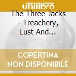 The Three Jacks - Treachery, Lust And Misfortune - American Celtic cd