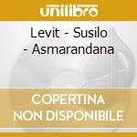 Levit - Susilo - Asmarandana cd