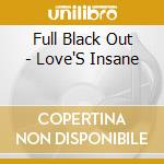 Full Black Out - Love'S Insane cd