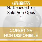 M. Benedetto - Solo Son Opus 1 cd