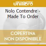 Nolo Contendre - Made To Order cd