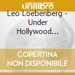 Leo Loebenberg - Under Hollywood Lights cd