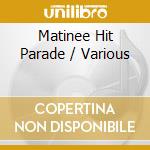 Matinee Hit Parade / Various cd