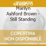 Marilyn Ashford Brown - Still Standing cd
