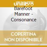 Barefoot Manner - Consonance cd musicale di Barefoot Manner