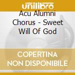 Acu Alumni Chorus - Sweet Will Of God cd