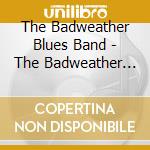 The Badweather Blues Band - The Badweather Blues Band cd