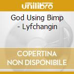 God Using Bimp - Lyfchangin cd
