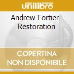Andrew Fortier - Restoration cd