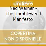 Ned Warner - The Tumbleweed Manifesto cd