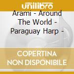 Arami - Around The World - Paraguay Harp - cd