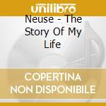 Neuse - The Story Of My Life cd musicale di Neuse
