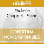 Michelle Chappel - Shine cd