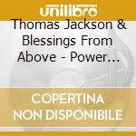 Thomas Jackson & Blessings From Above - Power In Praise Through Purpose cd