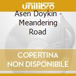 Asen Doykin - Meandering Road cd musicale di Asen Doykin