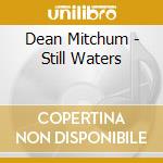 Dean Mitchum - Still Waters cd