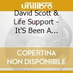 David Scott & Life Support - It'S Been A Long Time Comin' cd musicale di David Scott & Life Support