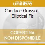 Candace Grasso - Elliptical Fit cd