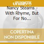 Nancy Stearns - With Rhyme, But For No Particular Reason cd musicale di Nancy Stearns