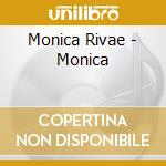 Monica Rivae - Monica cd musicale di Monica Rivae