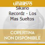 Sikario Recordz - Los Mas Sueltos cd