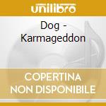 Dog - Karmageddon cd