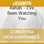 Rahab - I'Ve Been Watching You cd