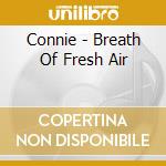 Connie - Breath Of Fresh Air cd