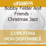Bobby Felder And Friends - Christmas Jazz cd